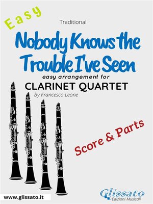 cover image of Nobody Knows the Trouble I've Seen--Easy Clarinet Quartet (score & parts)